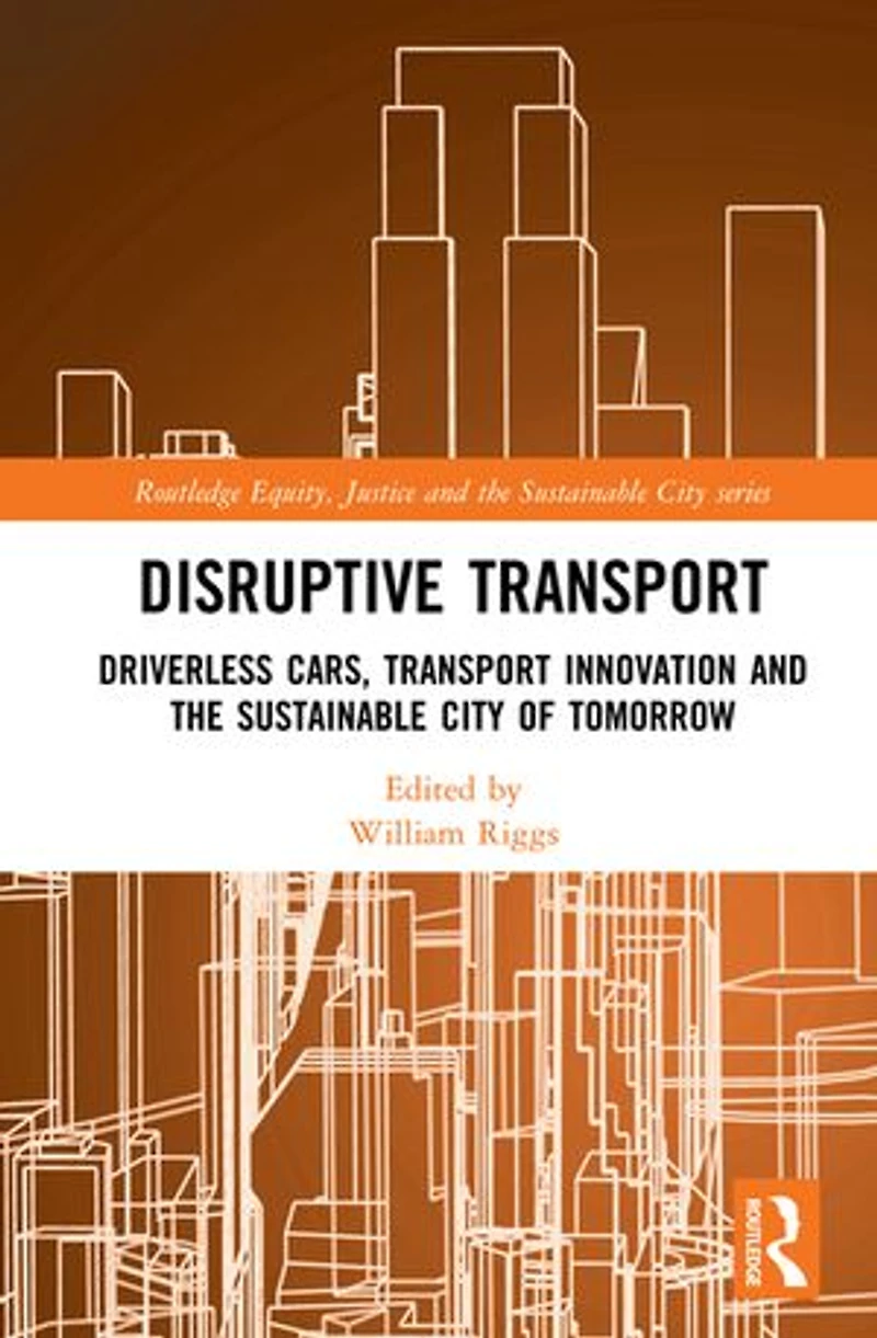 Disruptive Transport: Driverless Cars, Transport Innovation And The Sustainable City Of Tomorrow