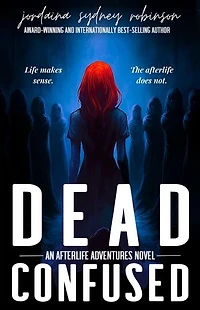 Dead Confused: An Afterlife Adventures Novel, #10