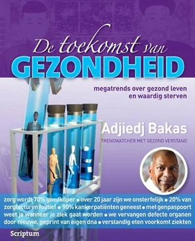 De toekomst van gezondheid: megatrends over gezond leven en waardig sterven, de visie van trendwatcher
