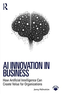 AI Innovation Business: How Artificial Intelligence Can Create Value for Organizations
