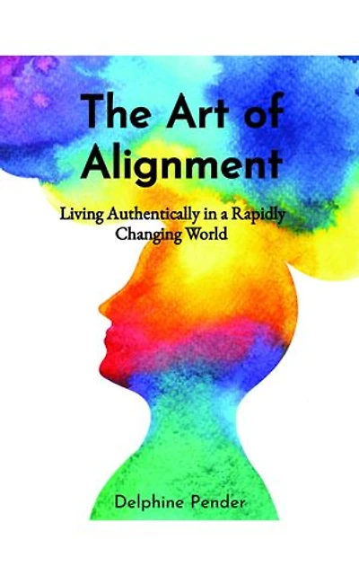 The Art of Alignment: Living Authentically in a Rapidly Changing World