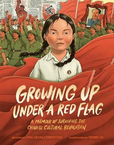 Growing Up under A Red Flag: Memoir of Surviving the Chinese Cultural Revolution