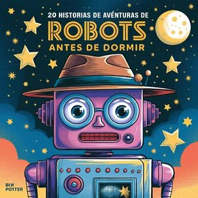 20 historias de aventuras de robots antes de dormir: Cuentos para dormir para niños de 3 a 8 años Serie 2, #6