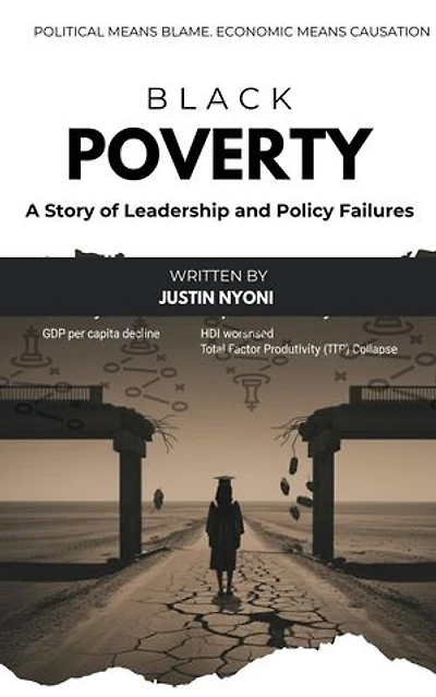 Black Poverty: A Story of Leadership and Policy Failures: Africa Institutional Economics Series, #1