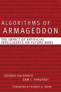 Algorithms of Armageddon: The Impact Artificial Intelligence on Future Wars