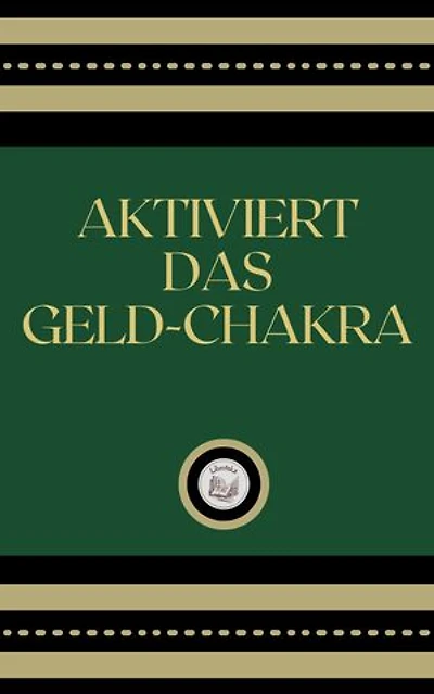 AKTIVIERT DAS GELD-CHAKRA