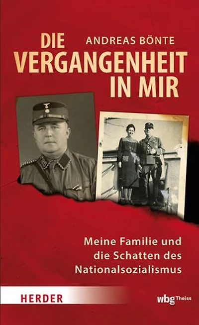 Die Vergangenheit in mir: Meine Familie und die Schatten des Nationalsozialismus