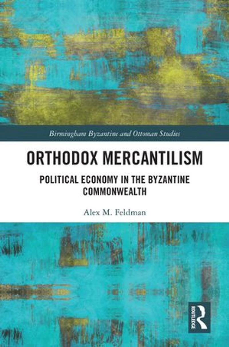 Orthodox Mercantilism: Political Economy the Byzantine Commonwealth