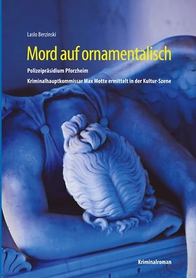 Mord auf ornamentalisch: Polizeipräsidium Pforzheim. Kriminalhauptkommissar Max Motte ermittelt in der Kultur-Szene