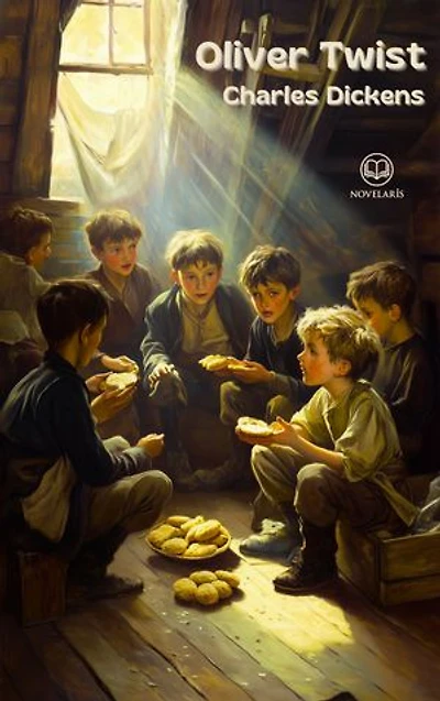 Charles Dickens: Oliver Twist: Vollständige deutsche Original-Ausgabe (Novelaris)