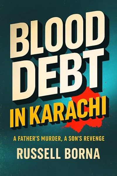 Blood Debt in Karachi: A Father’s Murder, A Son’s Revenge