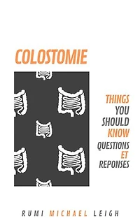 Colostomie: Things you should know (Questions et Réponses)