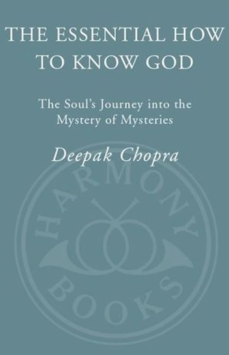 The Essential How to Know God: The Essence of the Soul's Journey Into the Mystery of Mysteries