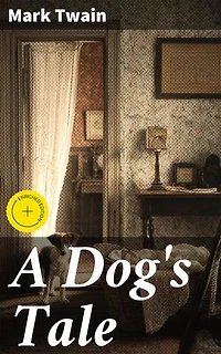 A Dog's Tale: Enriched edition. Exploring Love, Loyalty, and Injustice Through a Canine's Eyes