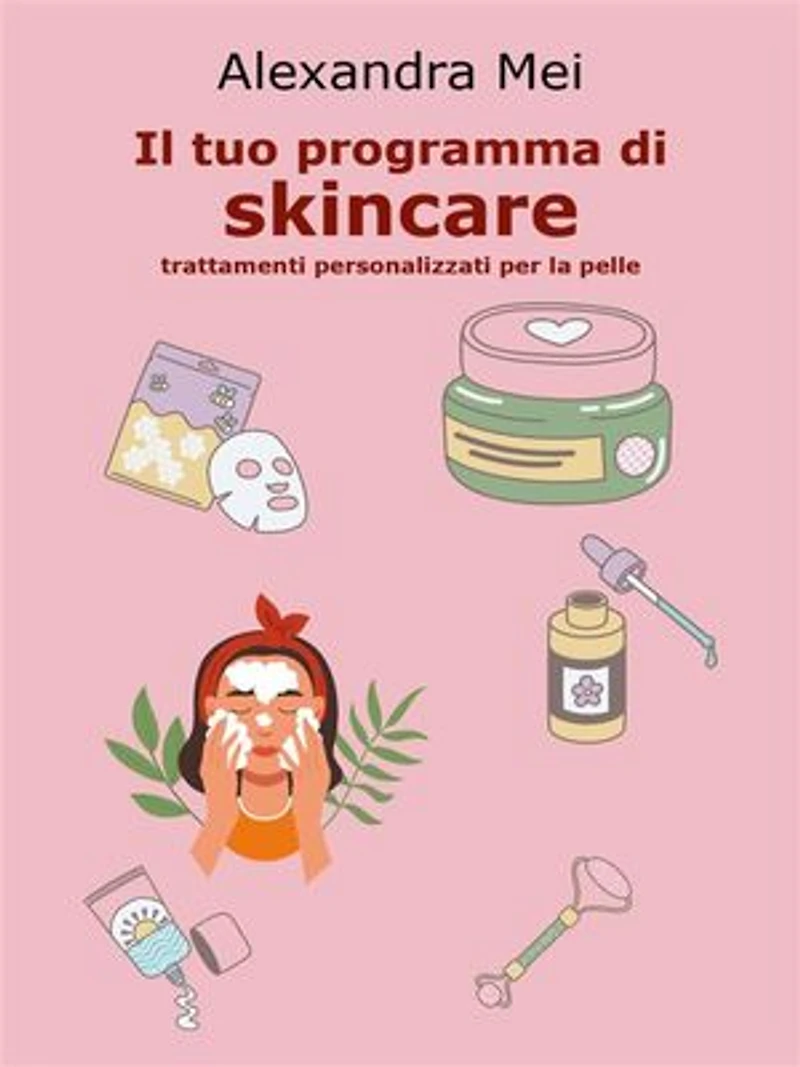 Il tuo programma di skincare: trattamenti personalizzati per la pelle