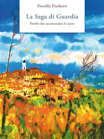 La Saga di Guardia - Parole che accarezzano il cuore