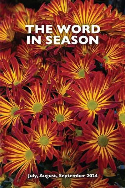 The Word in Season: Jul-Sep 2024
