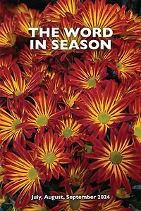 The Word in Season: Jul-Sep 2024