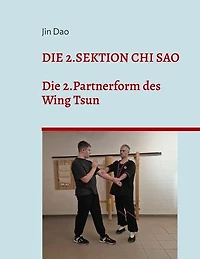 Die 2.Sektion Chi Sao: Die 2.Partnerform des Wing Tsun