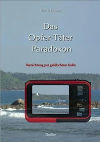 Das Opfer-Täter Paradoxon: Vernichtung per gefälschtem Indiz