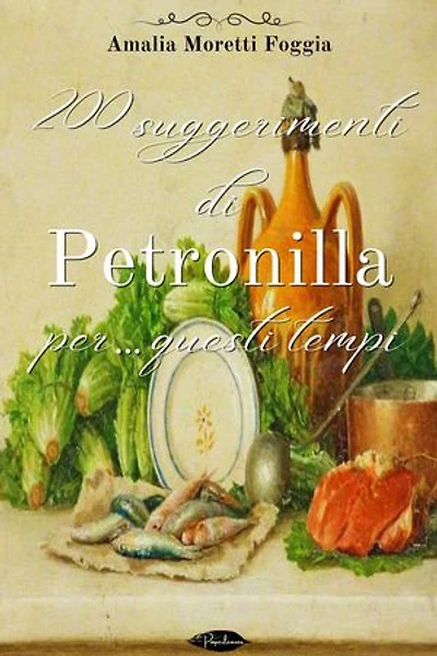 200 suggerimenti di Petronilla per… questi tempi