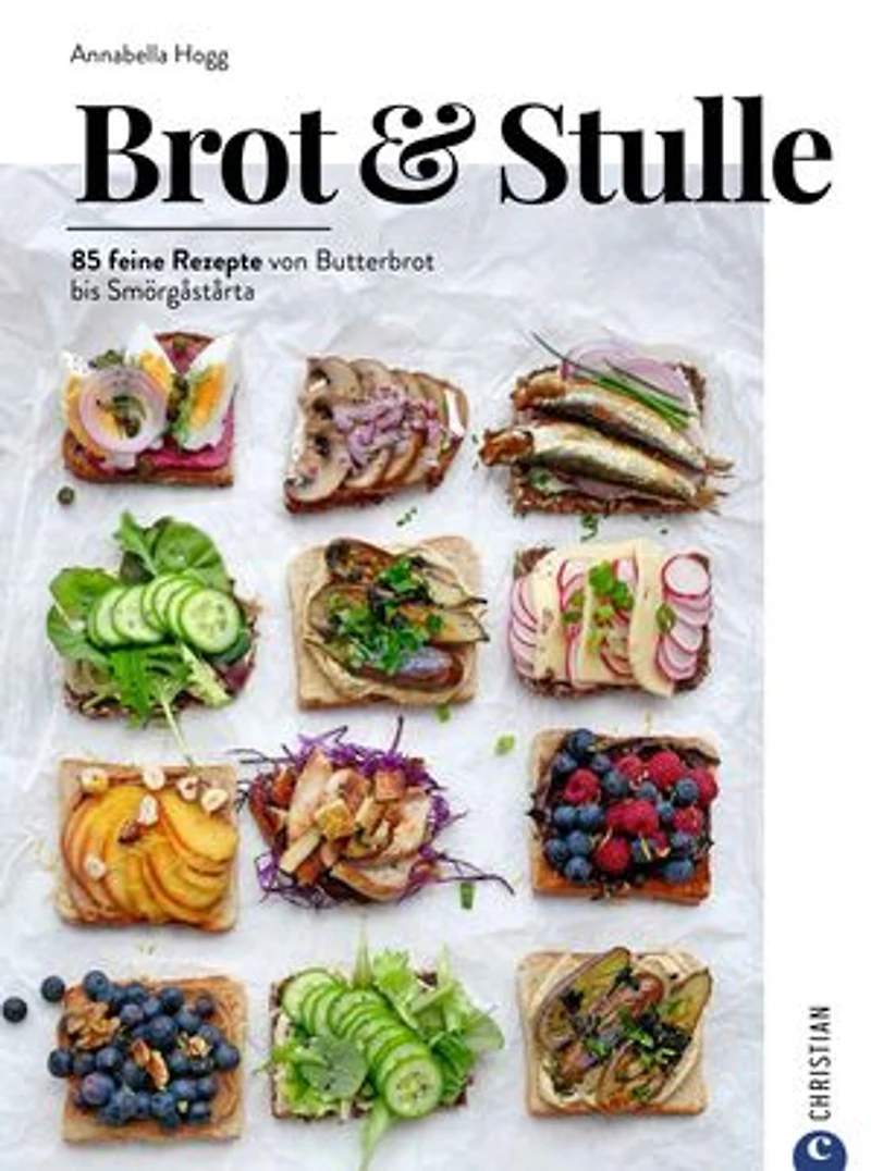 Brot & Stulle: 70 feine Rezepte von Butterbrot bis Smörgåstårta