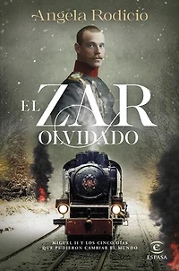 El zar olvidado: Miguel II y los cinco días que pudieron cambiar el mundo