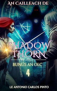 An Cailleach de Shadowthorn: An Cailleach de Shadowthorn, #4