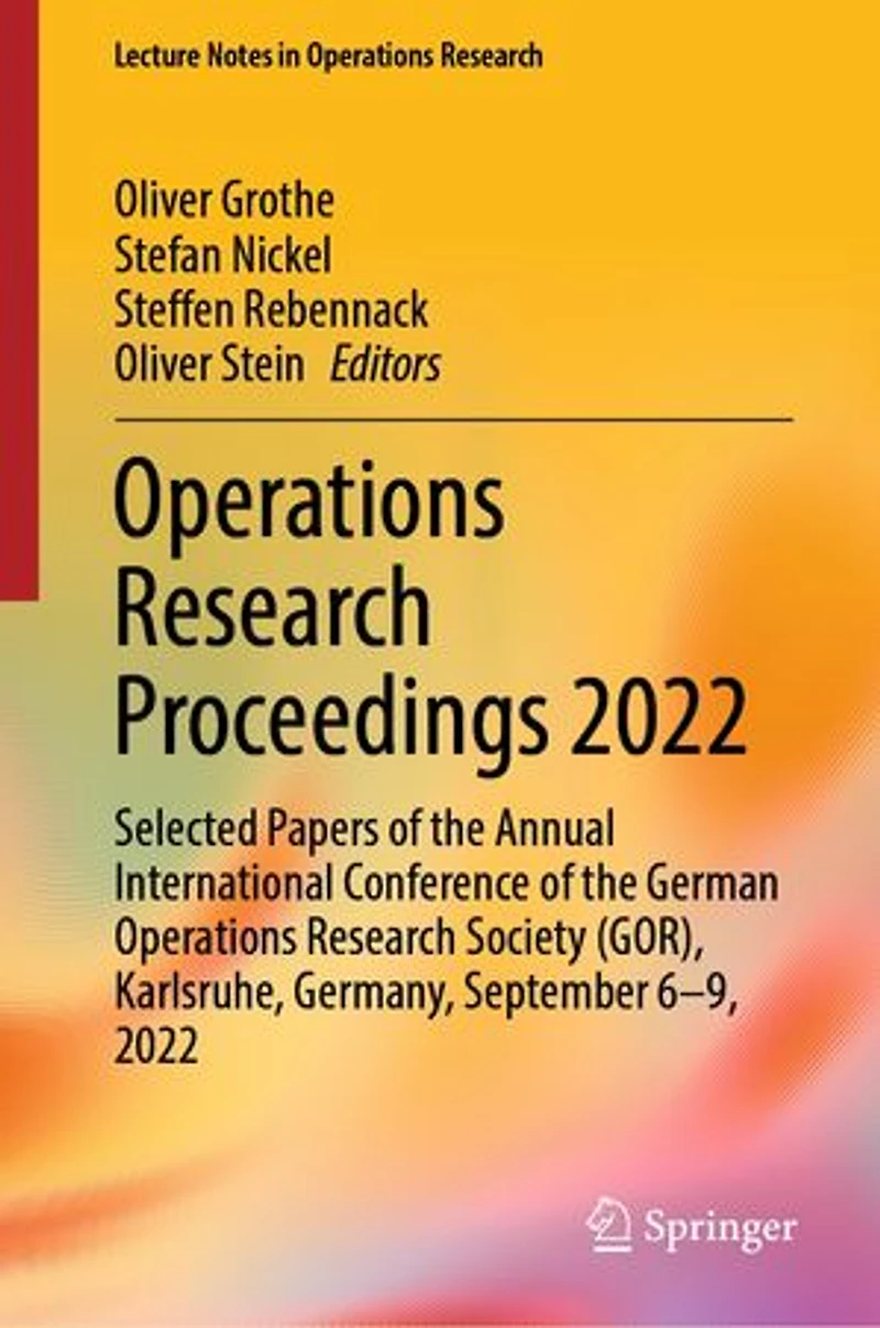 Operations Research Proceedings 2022: Selected Papers of the Annual International Conference German Society (GOR), Karlsruhe, Germany, September 6-9, 2022