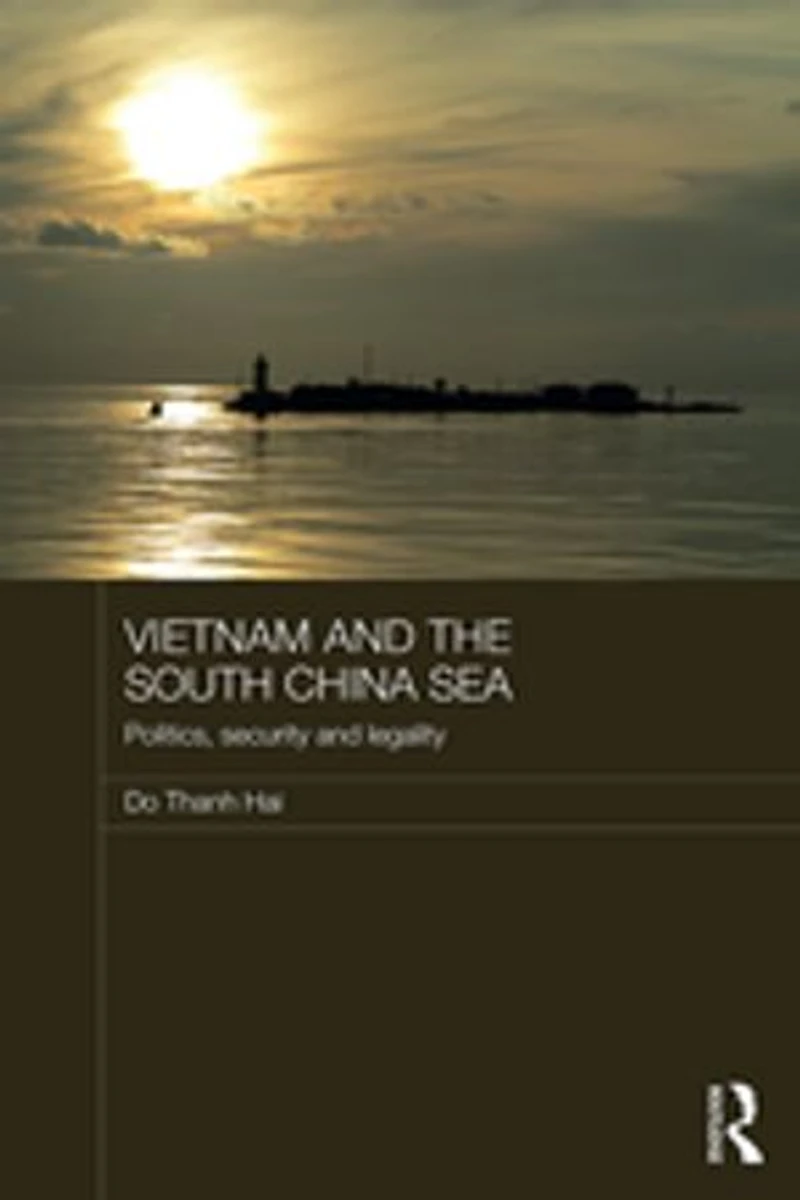 Vietnam And The South China Sea: Politics, Security Legality