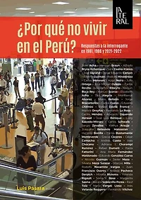 ¿Por qué no vivir en el Perú?: Respuestas a la interrogante en 1981, 1998 y 2021-2022