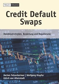 Credit Default Swaps: Handelsstrategien, Bewertung und Regulierung