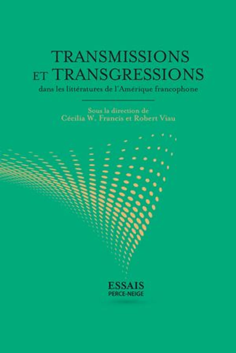 Transmissions et transgressions dans les littératures de l'Amérique francophone