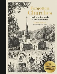 Forgotten Churches: Exploring England's Hidden Treasures