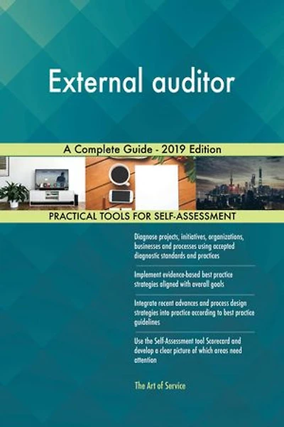 External auditor A Complete Guide - 2019 Edition