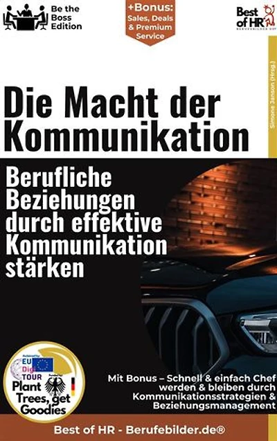 Die Macht des Wortes – Berufliche Beziehungen durch effektive Kommunikation stärken: Incl. Bonus – Kommunikation, Wirkung und Sprache als Erfolgsfaktor, wie Worte Vertrauen, Beziehungen und beruflichen Erfolg gestalten