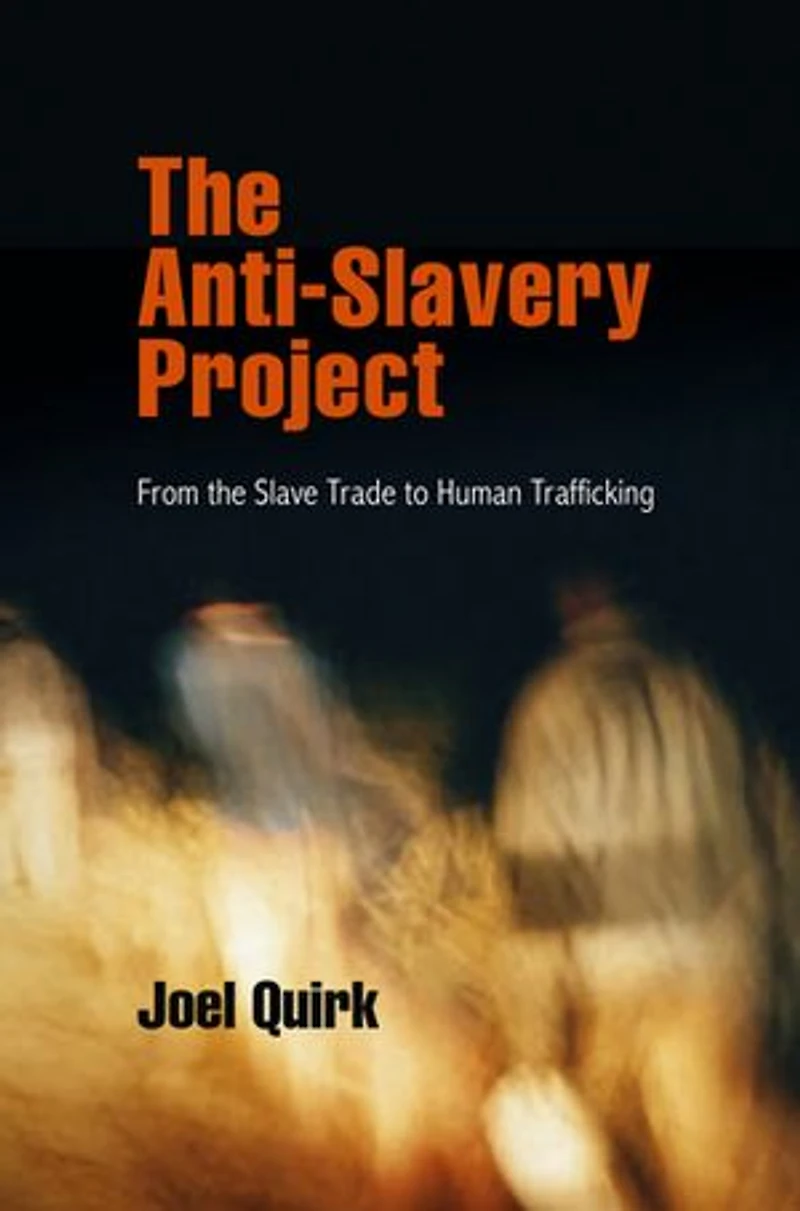 the Anti-Slavery Project: From Slave Trade to Human Trafficking