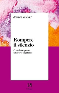 Rompere il silenzio: Come ho superato un aborto spontaneo