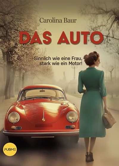 L'automobile è femmina - Das Auto - so verführerisch wie die Frau, Die Frau - so kraftvoll wie ein Motor
