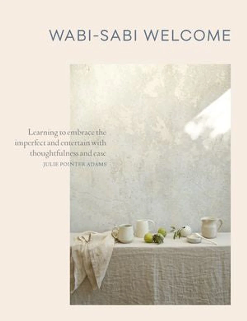 Wabi-sabi Welcome: Learning To Embrace The Imperfect And Entertain With Thoughtfulness Ease