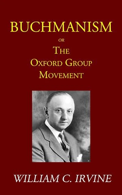 Buchmanism: or The Oxford Group Movement