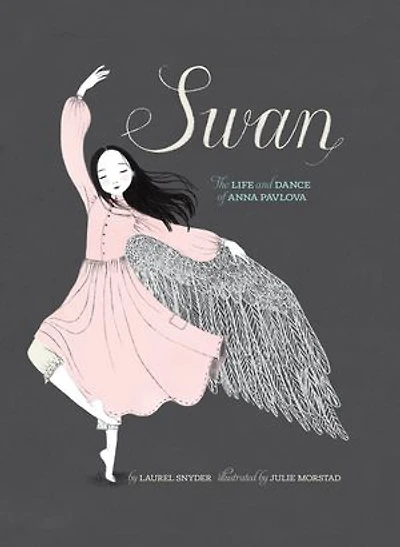 Swan: The Life And Dance Of Anna Pavlova