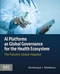 AI Platforms as Global Governance for The Health Ecosystem: Future's Hospital