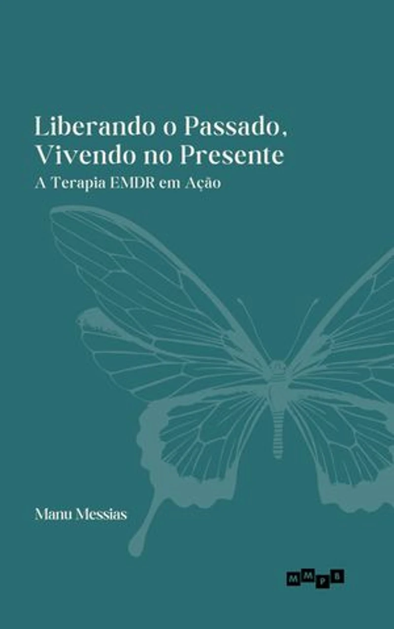 Liberando o Passado, Vivendo no Presente: A Terapia EMDR em Ação