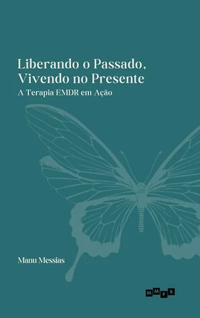 Liberando o Passado, Vivendo no Presente: A Terapia EMDR em Ação