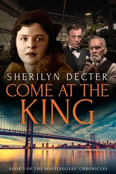 Come at the King: Bootleggers' Chronicles, #5