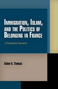 Immigration, Islam, and the Politics of Belonging France: A Comparative Framework