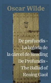 De profundis - La balada de la cárcel de Reading / De Profundis - The Ballad of Reading Gaol