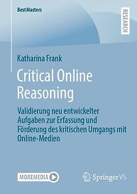 Critical Online Reasoning: Validierung neu entwickelter Aufgaben zur Erfassung und Förderung des kritischen Umgangs mit Online-Medien