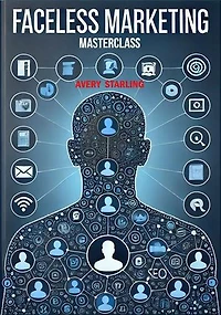 Faceless Marketing Masterclass